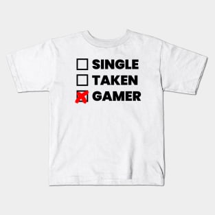 Single taken gamer Kids T-Shirt